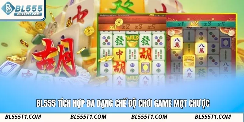 BL555 tích hợp đa dạng chế độ chơi game mạt chược
