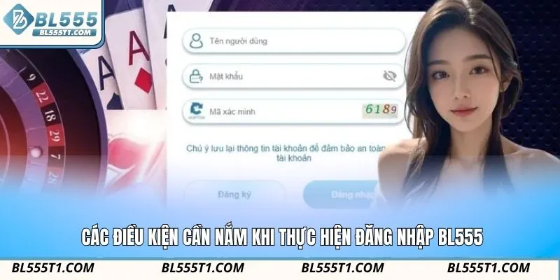 Các điều kiện cần nắm khi thực hiện đăng nhập BL555