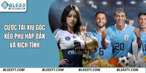 Cược Tài Xỉu Góc Bl555 – Kèo Phụ Hấp Dẫn Và Kịch Tính