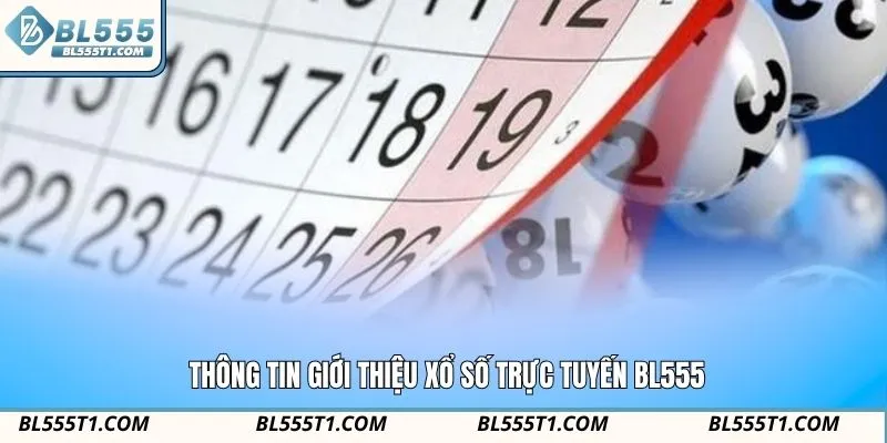 Thông tin giới thiệu xổ số trực tuyến BL555